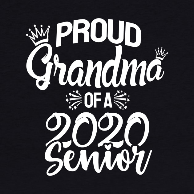 Proud Grandma Of A 2020 Senior Class Of 2020 Funny Quotes,Mom Gift, Father day,Mom, Daughter Gifts,Mother day T-Shirt by Devasil